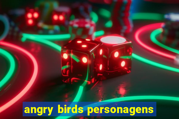 angry birds personagens